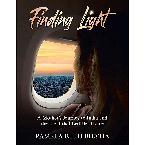 Finding Light, Pamela Beth Bhatia