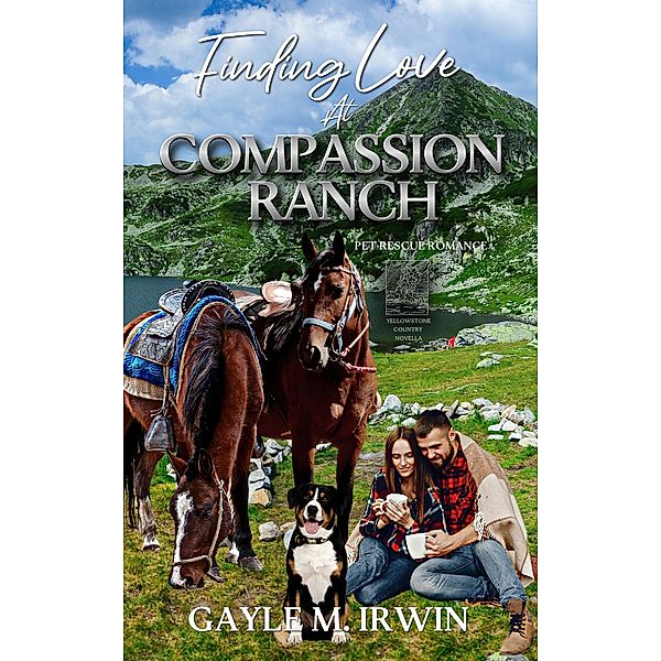 Finding Love at Compassion Ranch (Pet Rescue Romance) / Pet Rescue Romance, Gayle M. Irwin