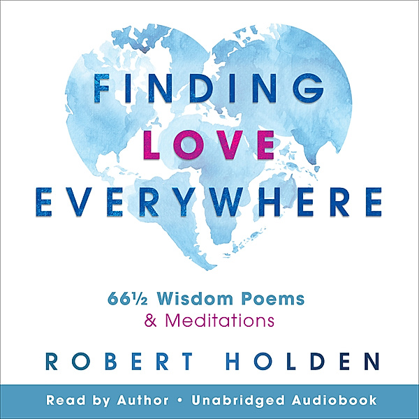 Finding Love Everywhere, Robert Holden