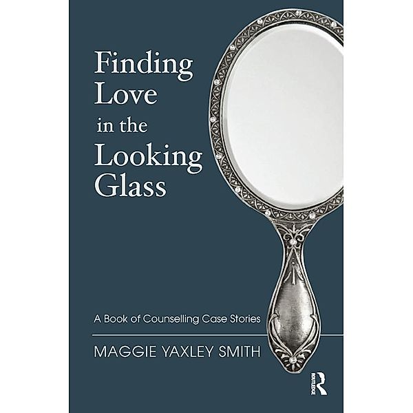 Finding Love in the Looking Glass, Maggie Yaxley Smith