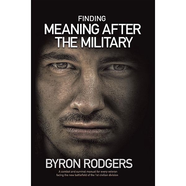 Finding Meaning After the Military, Byron Rodgers