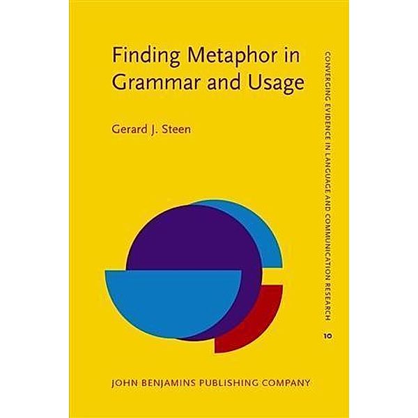 Finding Metaphor in Grammar and Usage, Gerard J. Steen