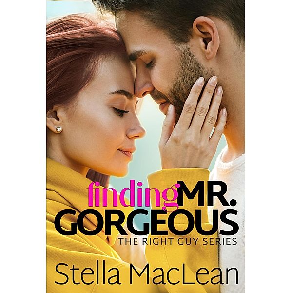 Finding Mr. Gorgeous (The Right Guy, #2) / The Right Guy, Stella Maclean