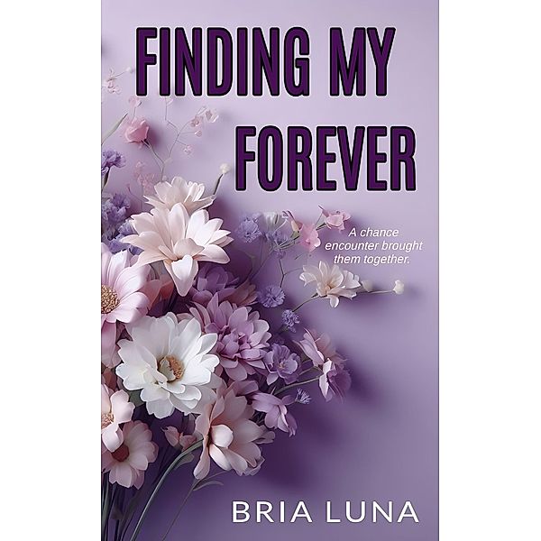 Finding My Forever, Bria Luna