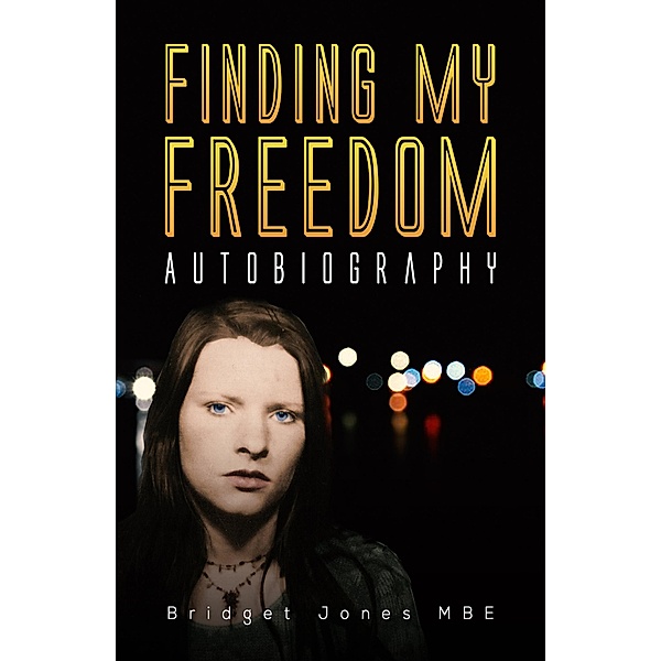 Finding My Freedom / Austin Macauley Publishers Ltd, Bridget Jones Mbe