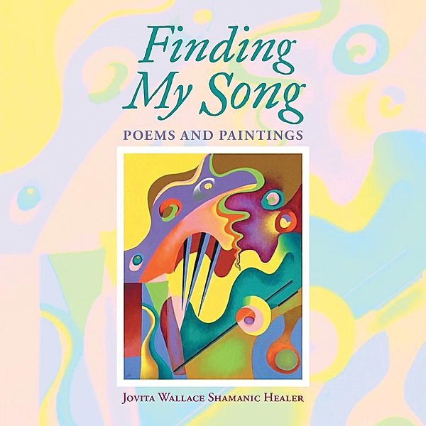 Finding My Song, Jovita Wallace Shamanic Healer