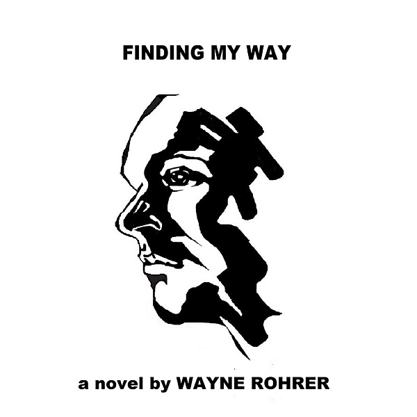 Finding My Way, Wayne Rohrer