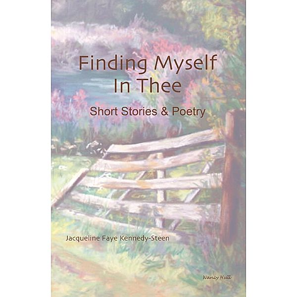 Finding Myself in Thee, Jacqueline Faye Kennedy-Steen