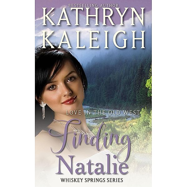 Finding Natalie (Whiskey Springs, #1) / Whiskey Springs, Kathryn Kaleigh