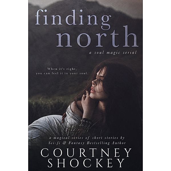 Finding North (A Soul Magic Serial, #4), Courtney Shockey
