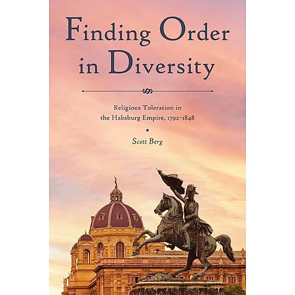Finding Order in Diversity / Central European Studies, Scott Berg