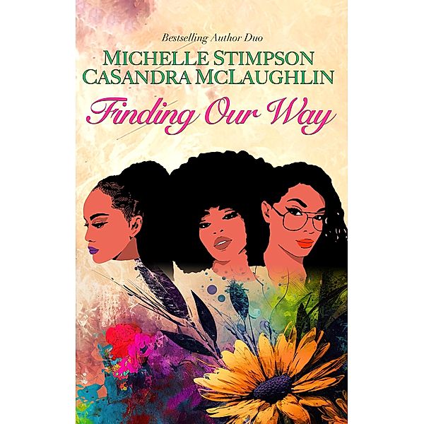 Finding Our Way, CaSandra McLaughlin, Michelle Lenear-Stimpson