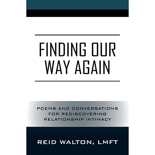 Finding Our Way Again, Reid Walton