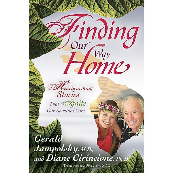 Finding Our Way Home, Gerald Jampolsky, Diane Cirincione