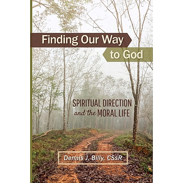 Finding Our Way to God, Dennis J. Billy