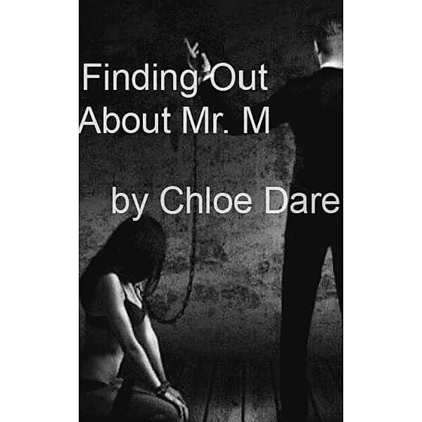 Finding Out About Mr. M, Chloe Dare