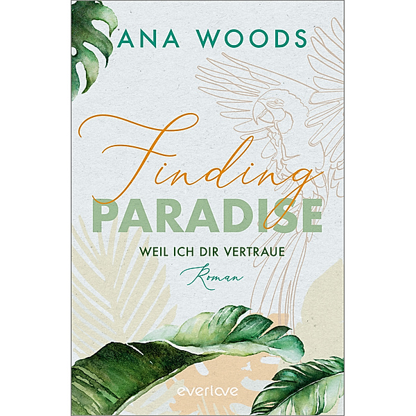 Finding Paradise - Weil ich dir vertraue / Make a Difference Bd.1, Ana Woods