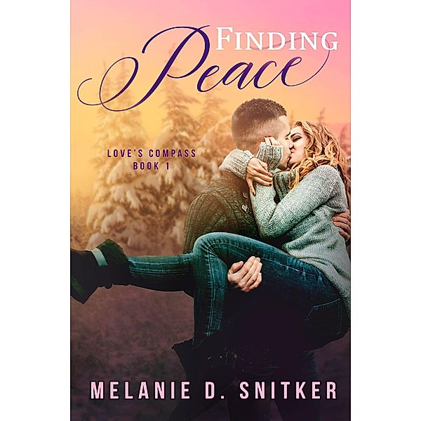Finding Peace (Love's Compass, #1) / Love's Compass, Melanie D. Snitker