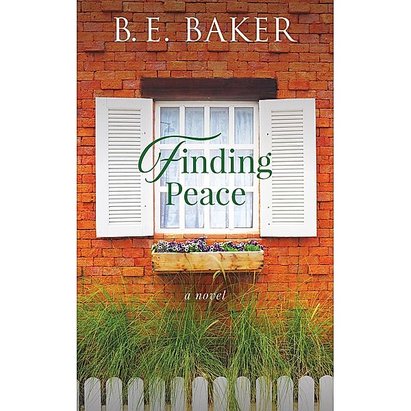 Finding Peace (The Finding Home Series, #9) / The Finding Home Series, B. E. Baker