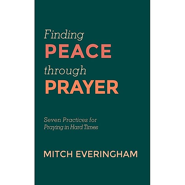 Finding Peace through Prayer, Mitch Everingham