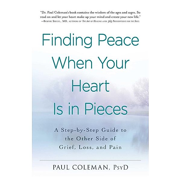 Finding Peace When Your Heart Is In Pieces, Paul Coleman