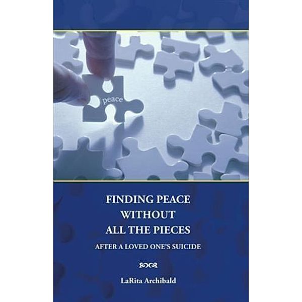 Finding Peace Without All The Pieces, LaRita Archibald