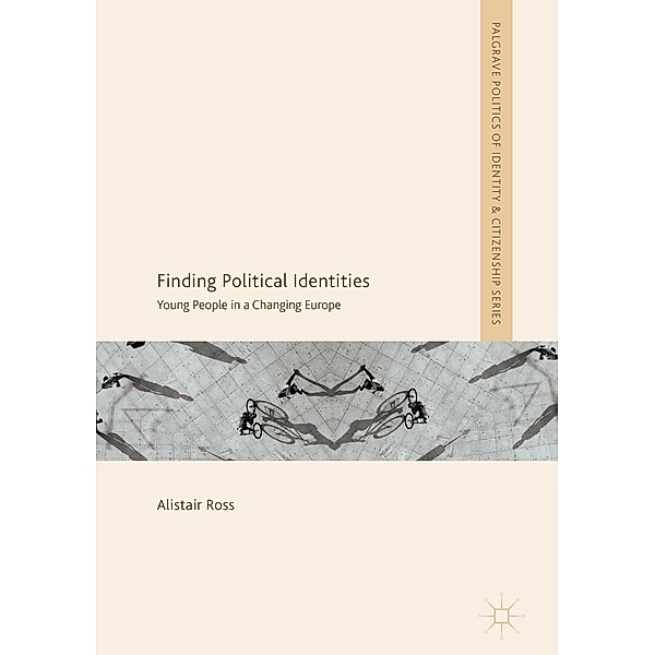 Finding Political Identities / Palgrave Politics of Identity and Citizenship Series, Alistair Ross