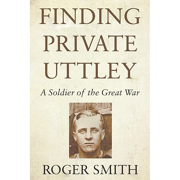 Finding Private Uttley, Roger Smith