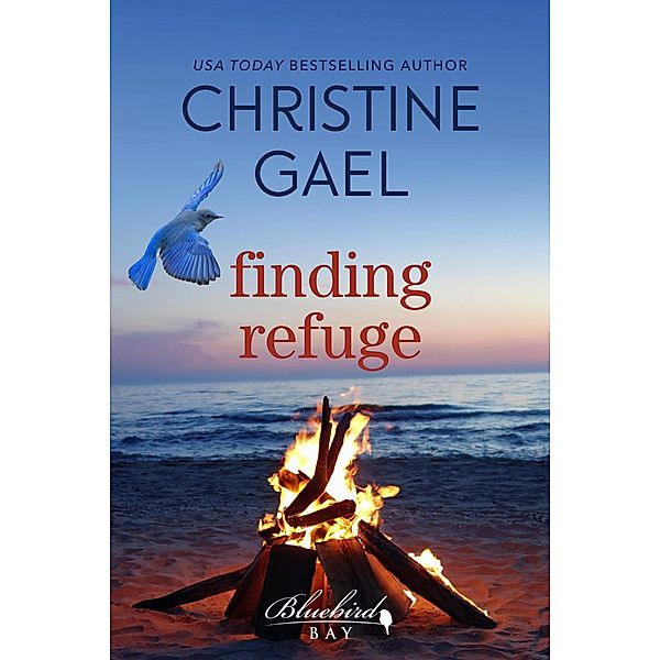 Finding Refuge (Bluebird Bay, #8) / Bluebird Bay, Christine Gael