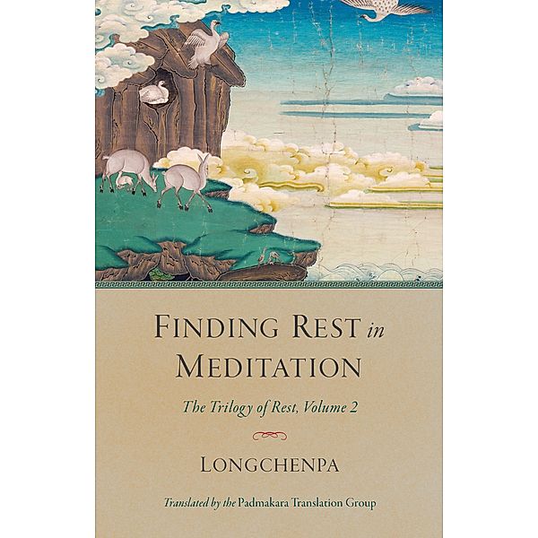 Finding Rest in Meditation / Trilogy of Rest Bd.2, Longchenpa