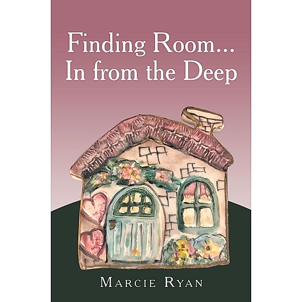 Finding Room...In from the Deep, Marcie Ryan