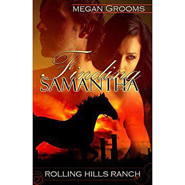 Finding Samantha (Rolling Hills Ranch, #1) / Rolling Hills Ranch, Megan Grooms