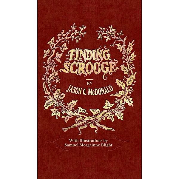Finding Scrooge / AJ Charleson Publishing LLC, Jason C. McDonald