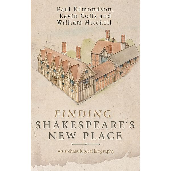 Finding Shakespeare's New Place, Paul Edmondson, Kevin Colls, William Mitchell