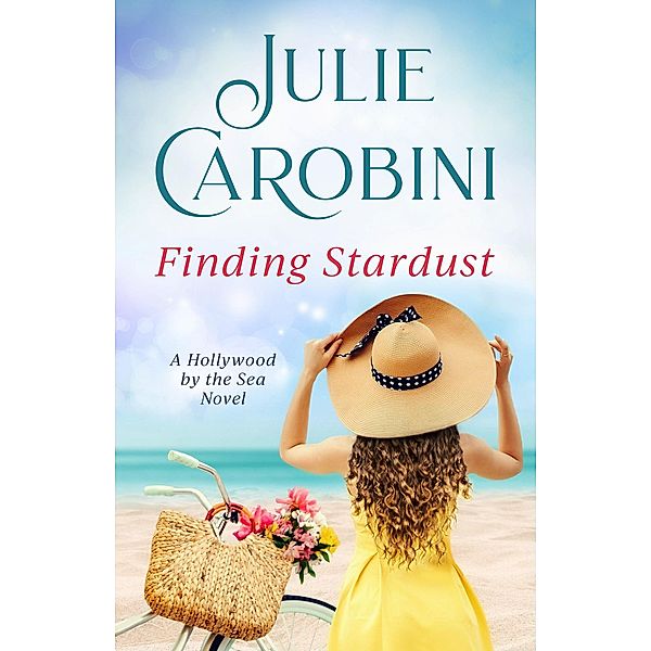 Finding Stardust (Hollywood By The Sea, #2) / Hollywood By The Sea, Julie Carobini