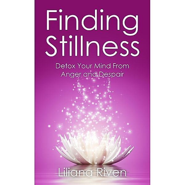 Finding Stillness, Liliana Riven