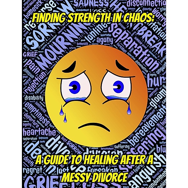 Finding Strength in Chaos:  A Guide to Healing After a Messy Divorce, People With Books