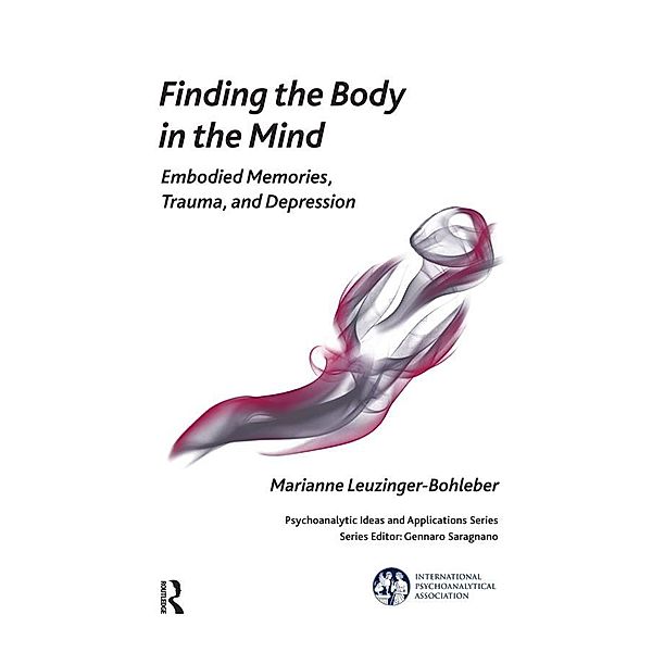 Finding the Body in the Mind, Marianne Leuzinger-Bohleber