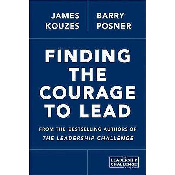 Finding the Courage to Lead, James M. Kouzes, Barry Z. Posner