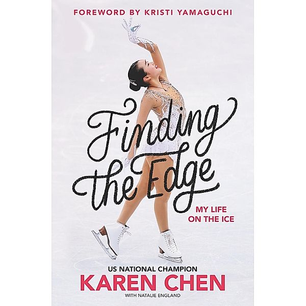 Finding the Edge: My Life on the Ice, Karen Chen