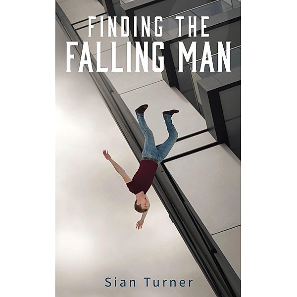 Finding the Falling Man, Sian Turner