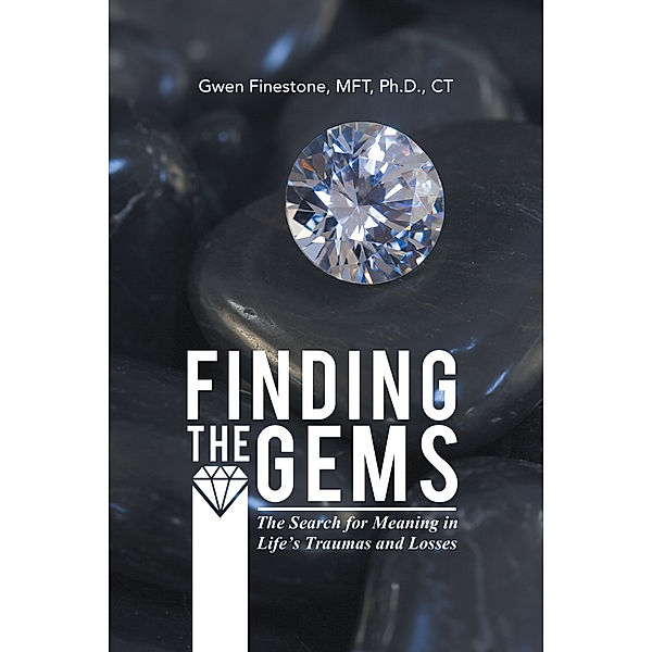 Finding the Gems, Gwen Finestone MFT Ph.D. CT