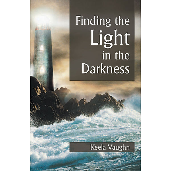Finding the Light in the Darkness, Keela Vaughn