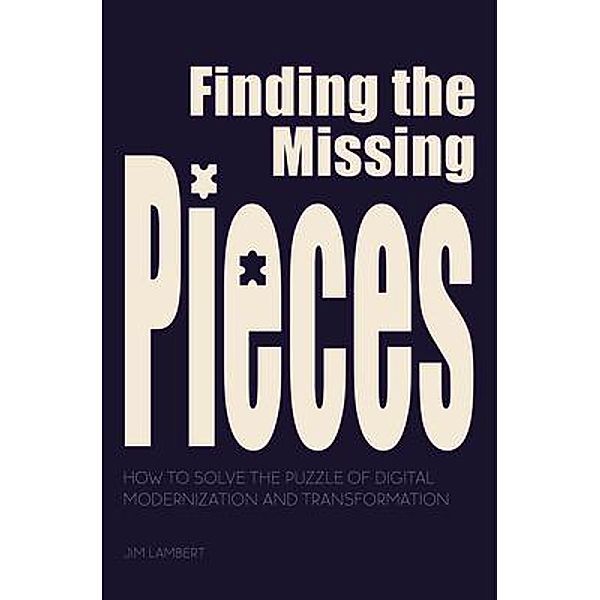 Finding the Missing Pieces, Jim Lambert
