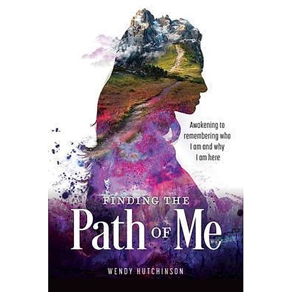 Finding the Path of Me, Wendy Hutchinson