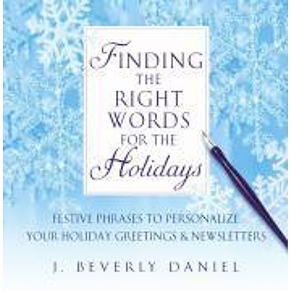 Finding the Right Words for the Holidays, J. Beverly Daniel