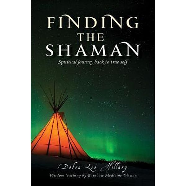 Finding the Shaman / TOPLINK PUBLISHING, LLC, Debra Lee Hillary