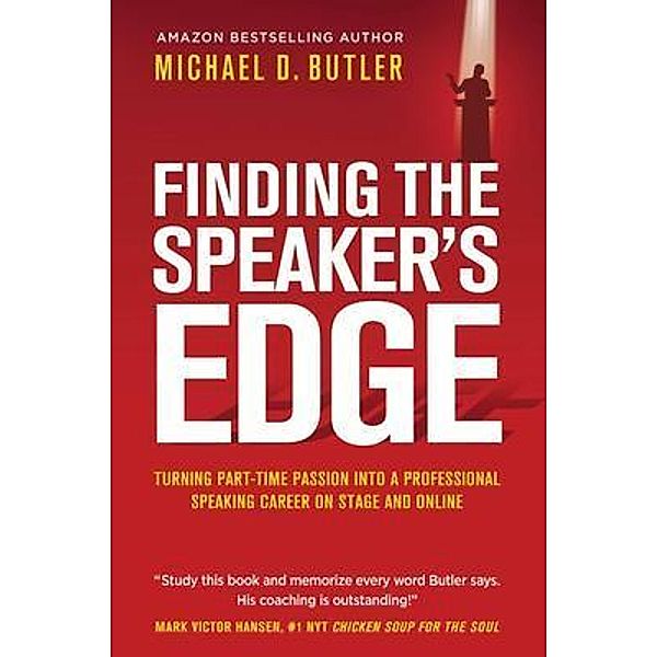 FINDING THE SPEAKER'S EDGE / BEYOND PUBLISHING, Michael D. Butler