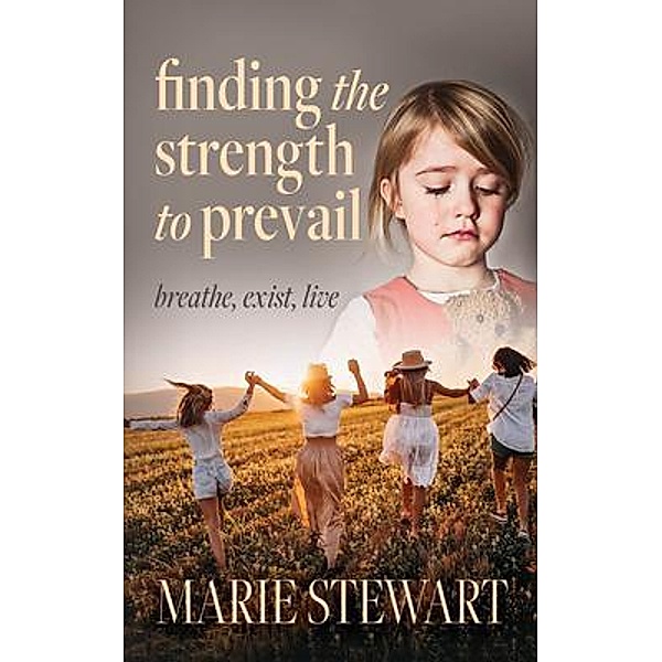 Finding the Strength to Prevail, Marie Stewart