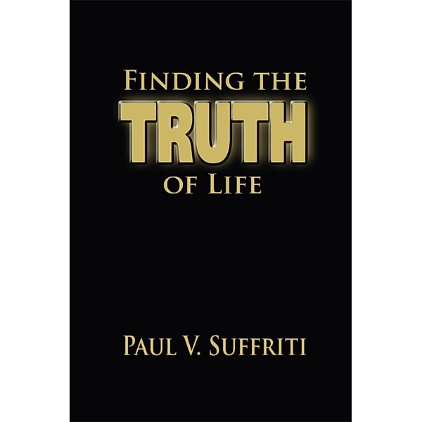 Finding the Truth of Life / SBPRA, Paul V. Suffriti